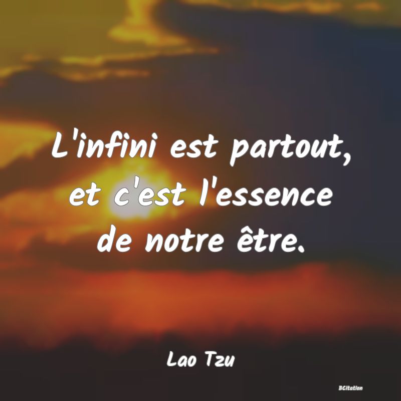 image de citation: L'infini est partout, et c'est l'essence de notre être.
