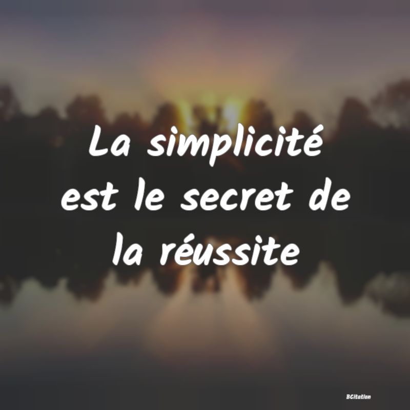 image de citation: La simplicité est le secret de la réussite