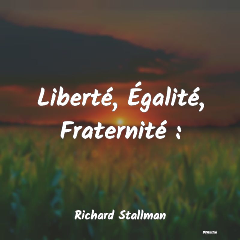 image de citation: Liberté, Égalité, Fraternité :