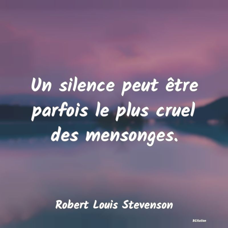 image de citation: Un silence peut être parfois le plus cruel des mensonges.