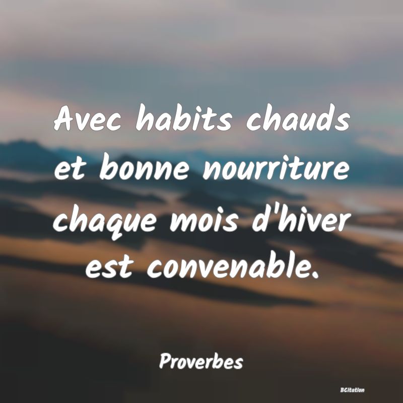 image de citation: Avec habits chauds et bonne nourriture chaque mois d'hiver est convenable.