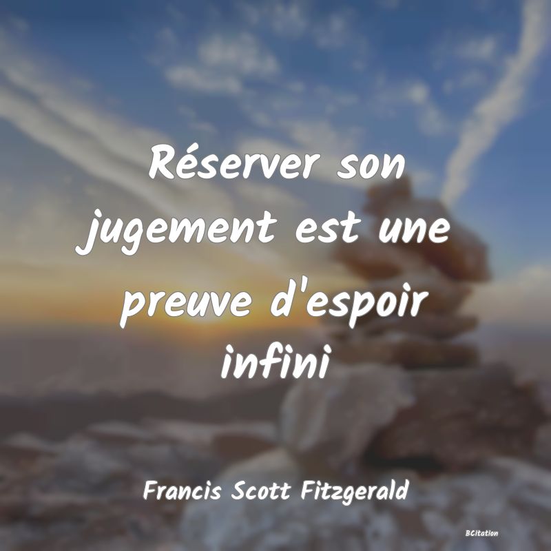 image de citation: Réserver son jugement est une preuve d'espoir infini