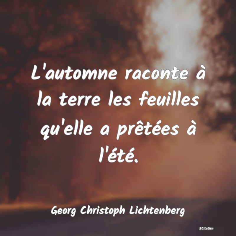 image de citation: L'automne raconte à la terre les feuilles qu'elle a prêtées à l'été.