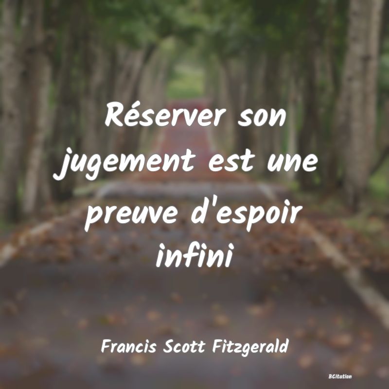 image de citation: Réserver son jugement est une preuve d'espoir infini