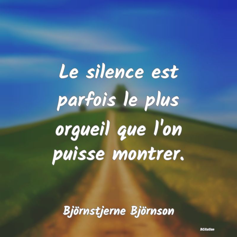 image de citation: Le silence est parfois le plus orgueil que l'on puisse montrer.