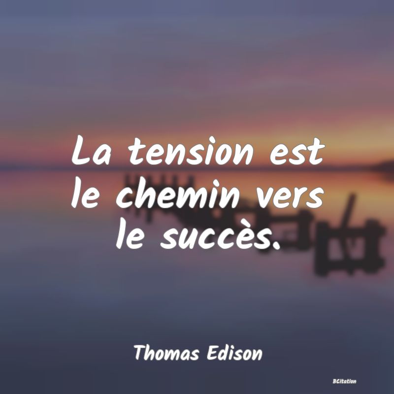 image de citation: La tension est le chemin vers le succès.