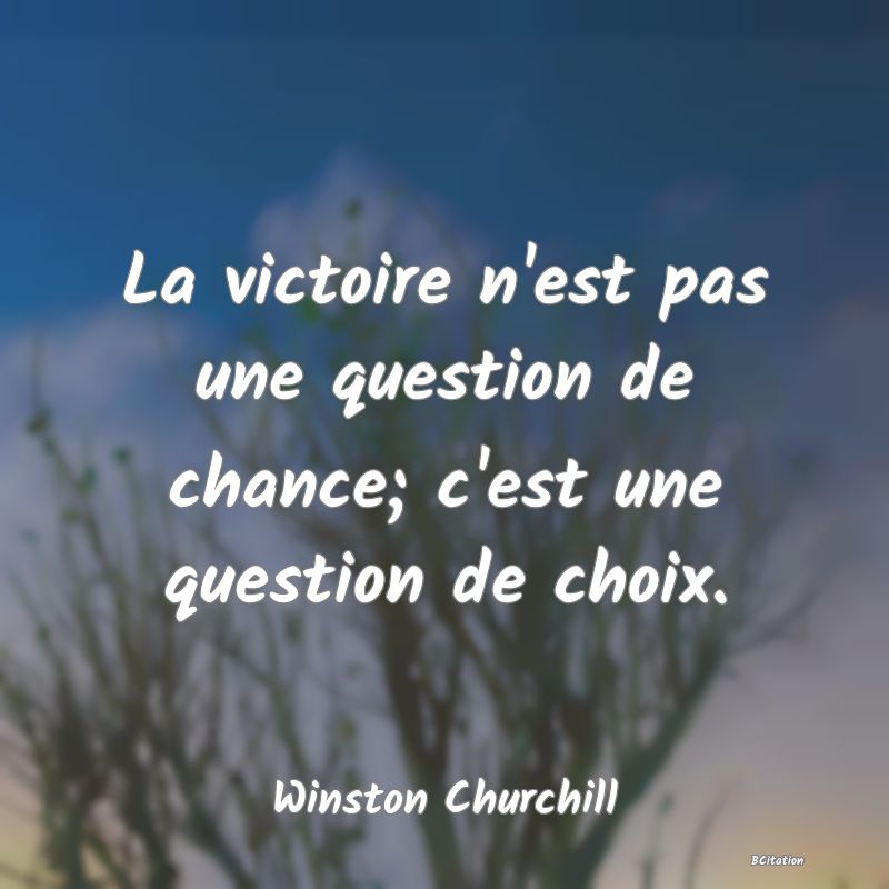 image de citation: La victoire n'est pas une question de chance; c'est une question de choix.