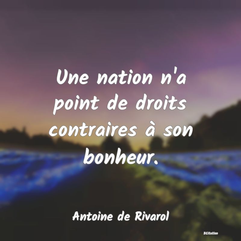 image de citation: Une nation n'a point de droits contraires à son bonheur.