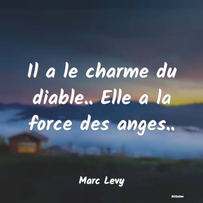 image de citation: Il a le charme du diable.. Elle a la force des anges..