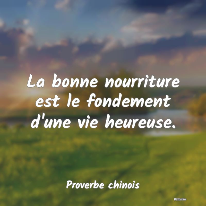 image de citation: La bonne nourriture est le fondement d'une vie heureuse.