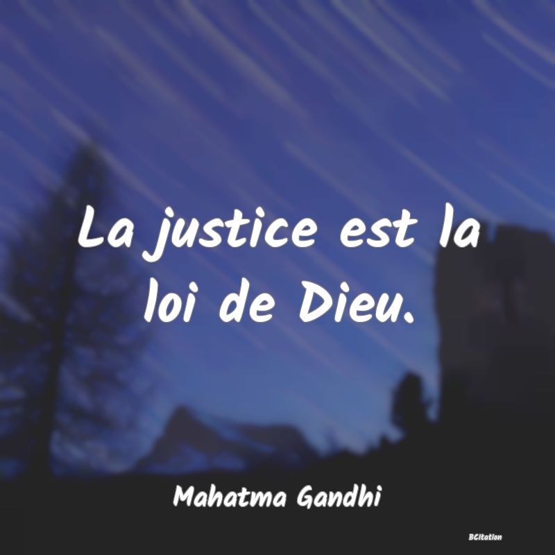 image de citation: La justice est la loi de Dieu.