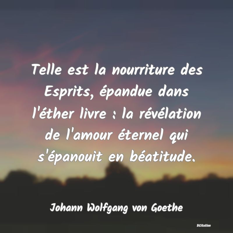 image de citation: Telle est la nourriture des Esprits, épandue dans l'éther livre : la révélation de l'amour éternel qui s'épanouit en béatitude.