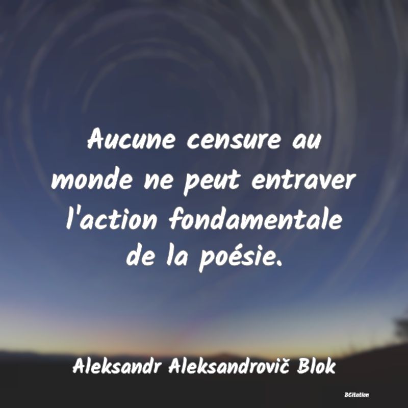 image de citation: Aucune censure au monde ne peut entraver l'action fondamentale de la poésie.