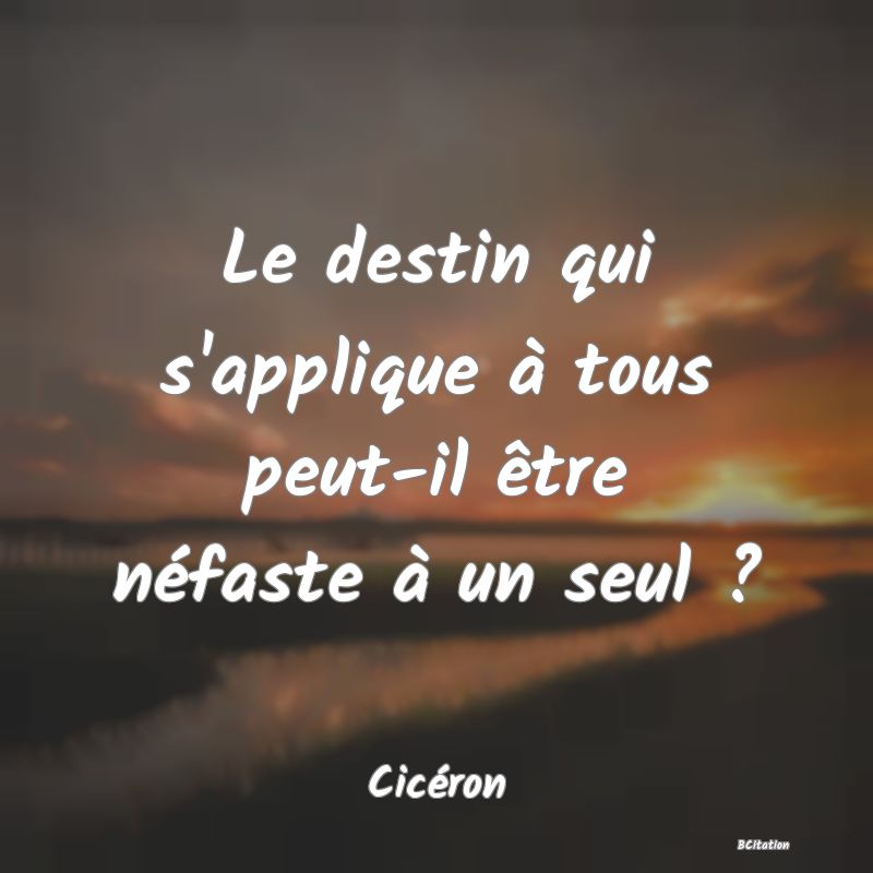 image de citation: Le destin qui s'applique à tous peut-il être néfaste à un seul ?