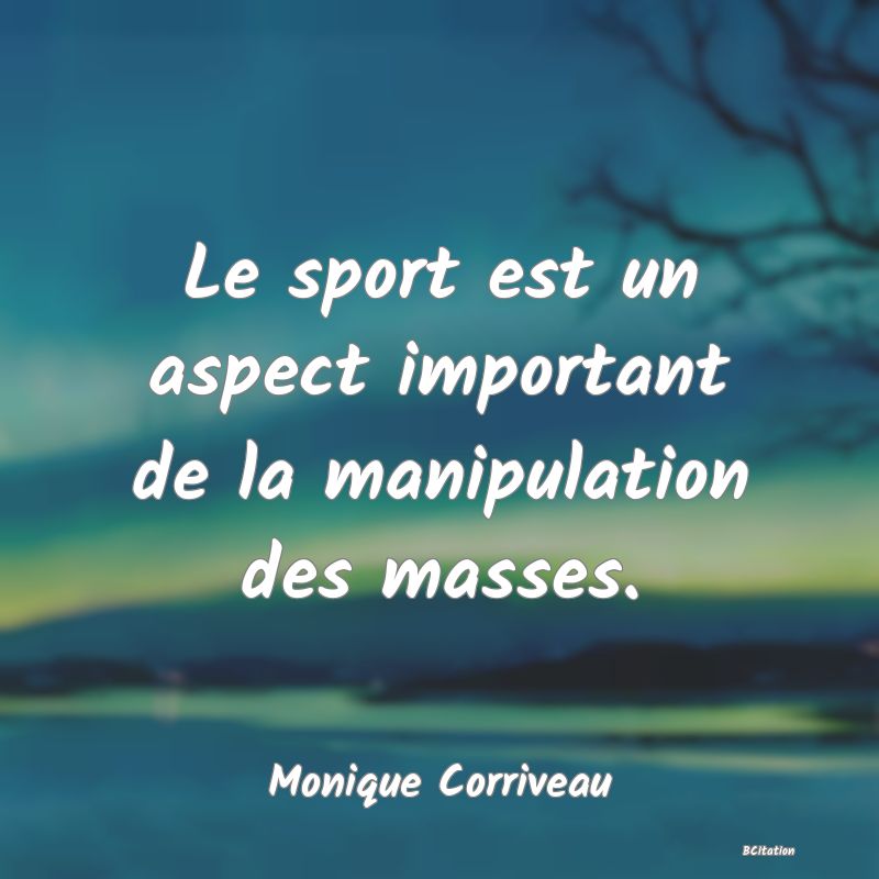 image de citation: Le sport est un aspect important de la manipulation des masses.