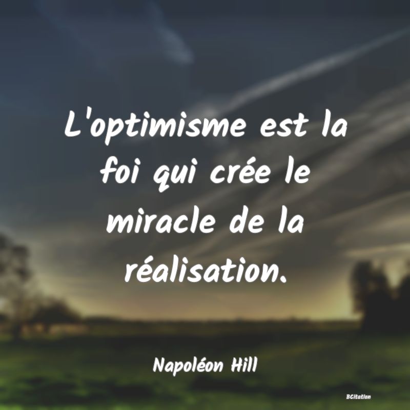 image de citation: L'optimisme est la foi qui crée le miracle de la réalisation.