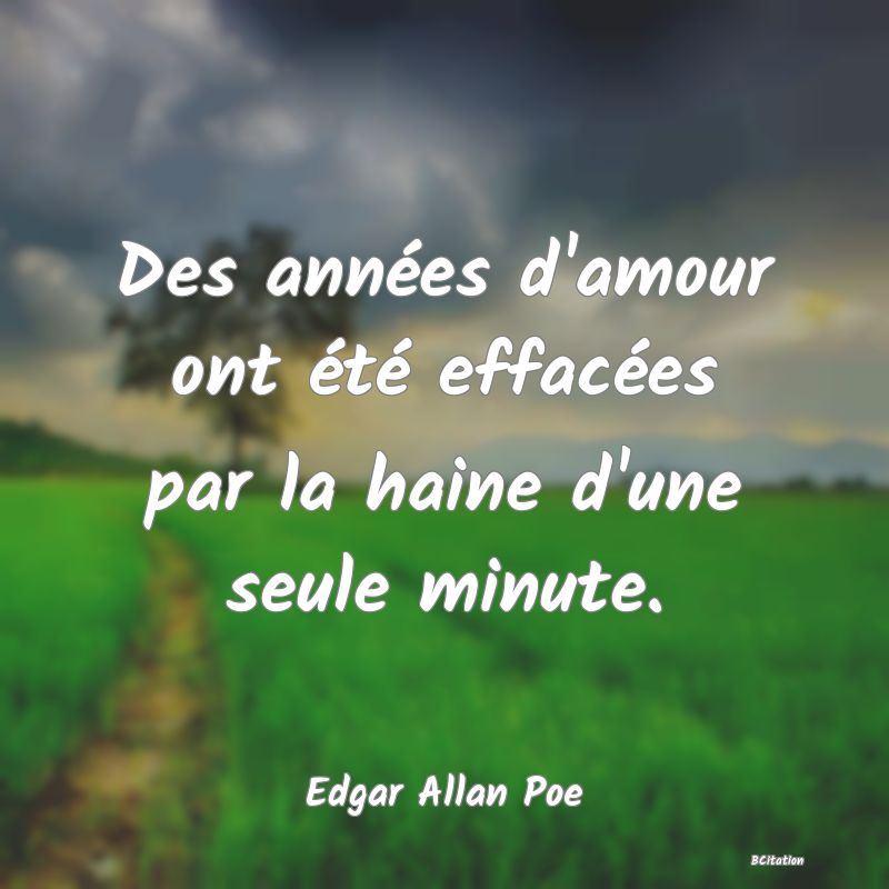 image de citation: Des années d'amour ont été effacées par la haine d'une seule minute.