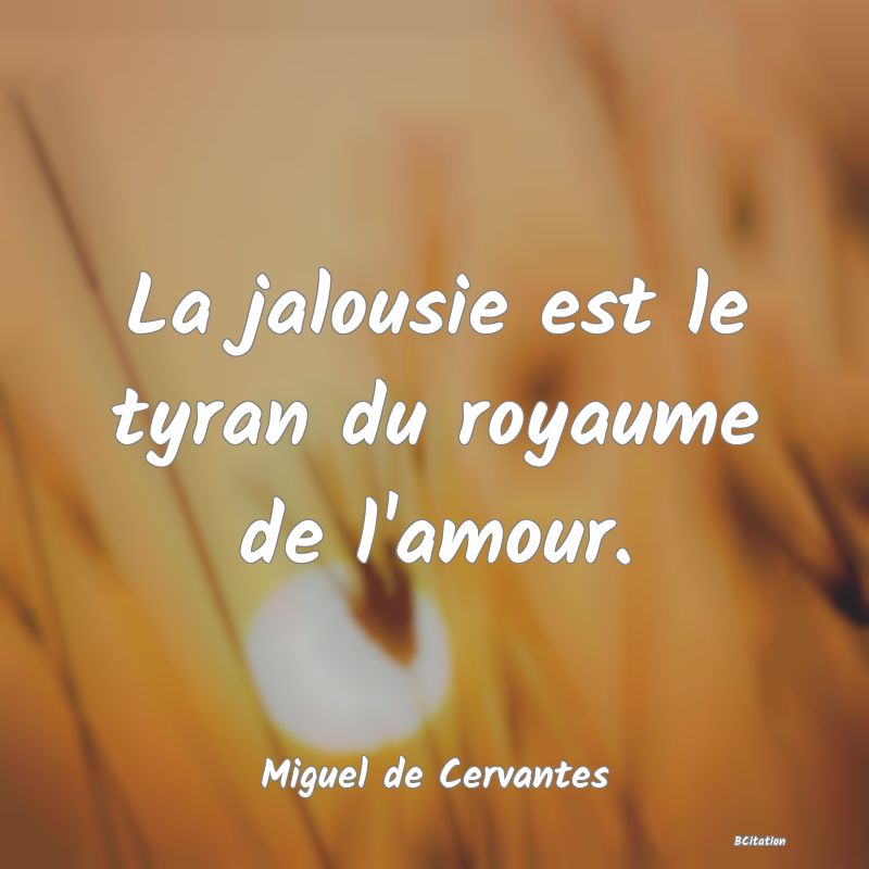 image de citation: La jalousie est le tyran du royaume de l'amour.