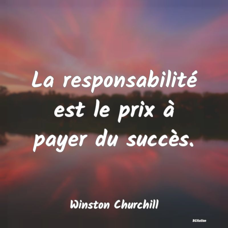 image de citation: La responsabilité est le prix à payer du succès.
