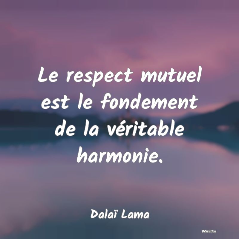 image de citation: Le respect mutuel est le fondement de la véritable harmonie.