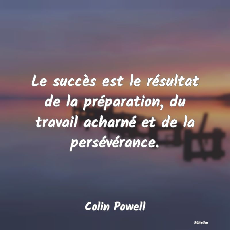 image de citation: Le succès est le résultat de la préparation, du travail acharné et de la persévérance.