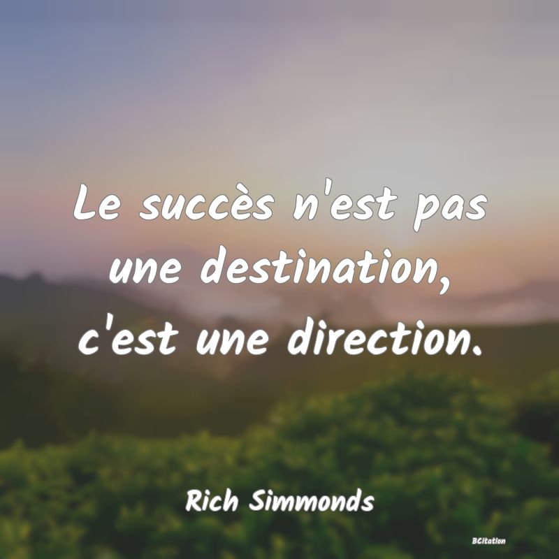 image de citation: Le succès n'est pas une destination, c'est une direction.