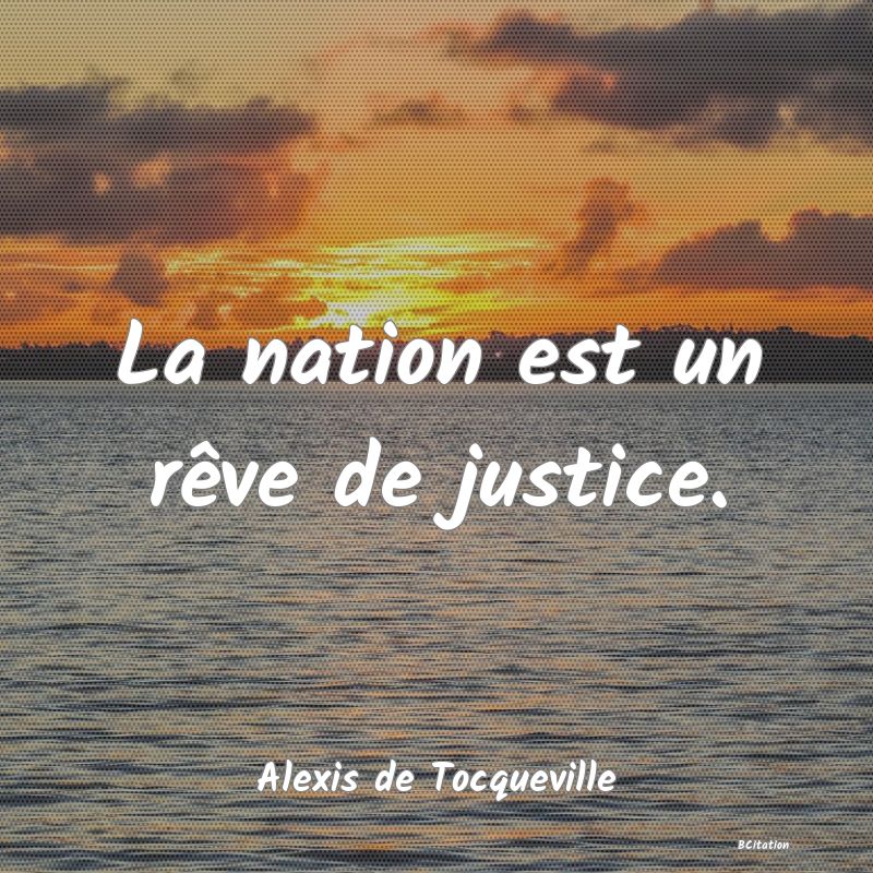 image de citation: La nation est un rêve de justice.