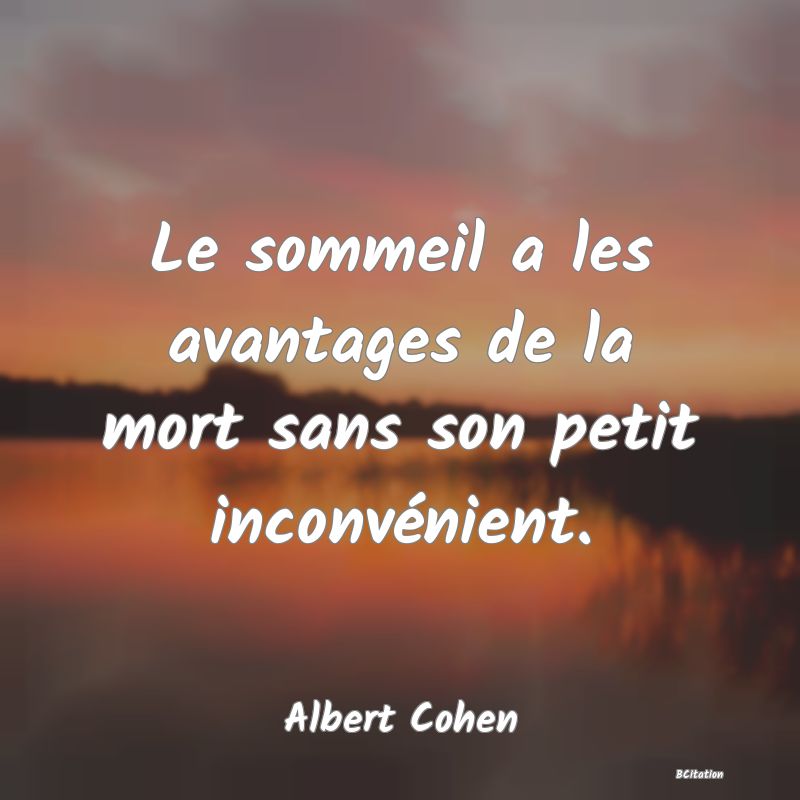 image de citation: Le sommeil a les avantages de la mort sans son petit inconvénient.