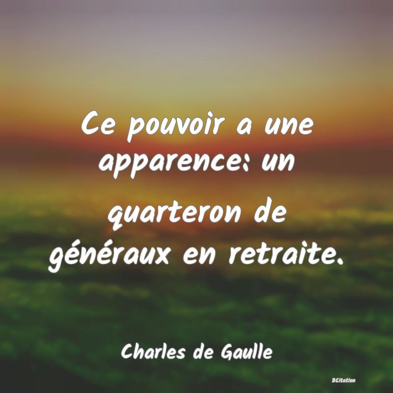 image de citation: Ce pouvoir a une apparence: un quarteron de généraux en retraite.