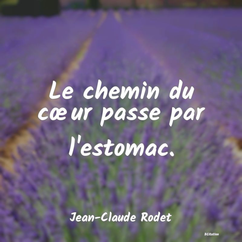 image de citation: Le chemin du cœur passe par l'estomac.