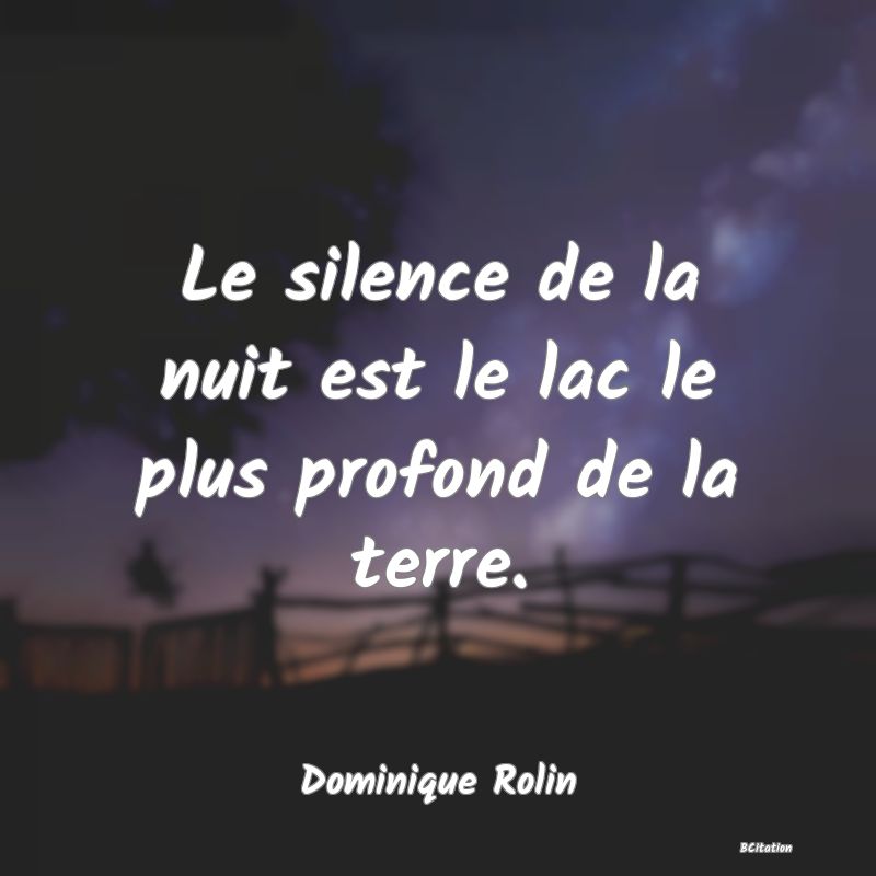 image de citation: Le silence de la nuit est le lac le plus profond de la terre.