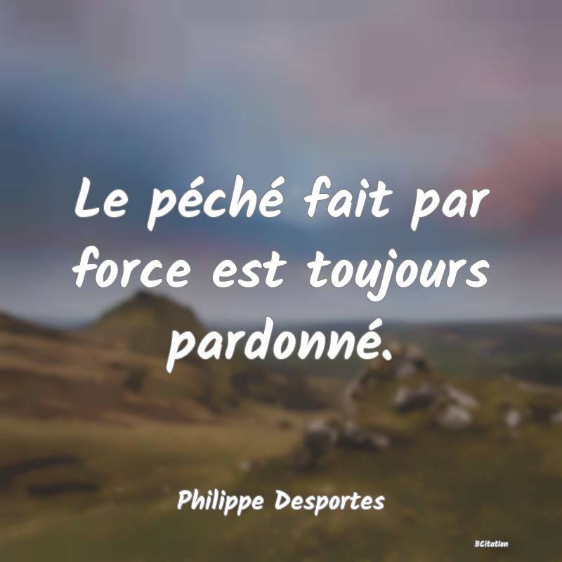 image de citation: Le péché fait par force est toujours pardonné.