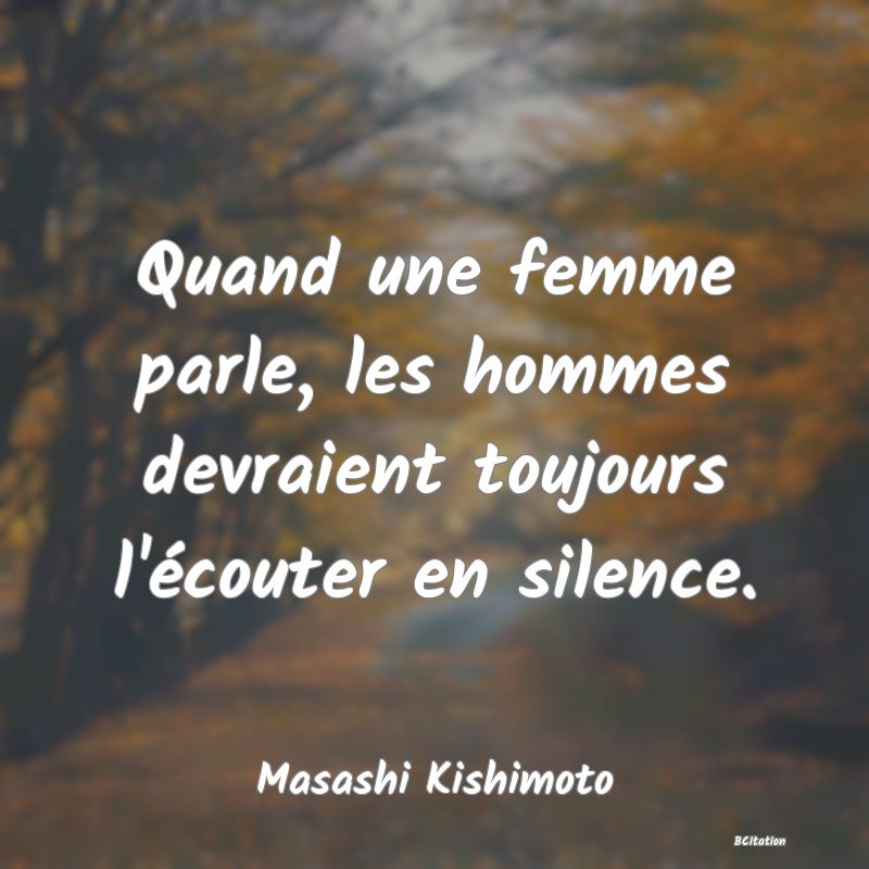 image de citation: Quand une femme parle, les hommes devraient toujours l'écouter en silence.