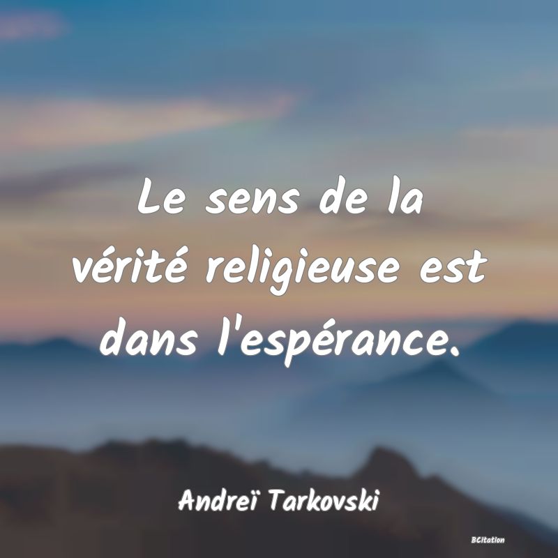 image de citation: Le sens de la vérité religieuse est dans l'espérance.