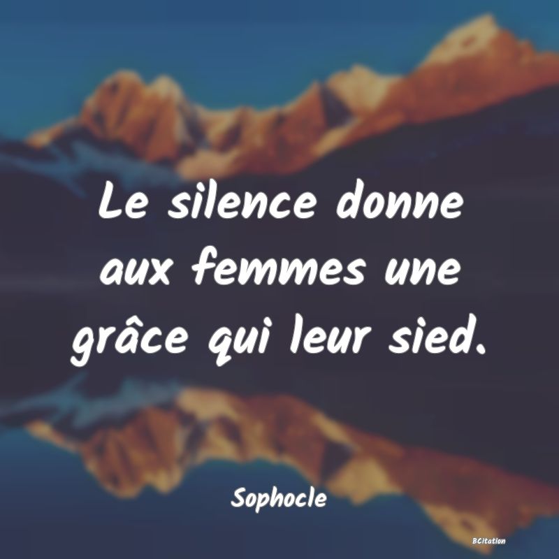 image de citation: Le silence donne aux femmes une grâce qui leur sied.