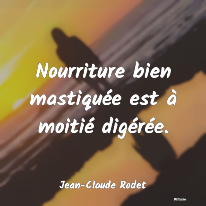 image de citation: Nourriture bien mastiquée est à moitié digérée.