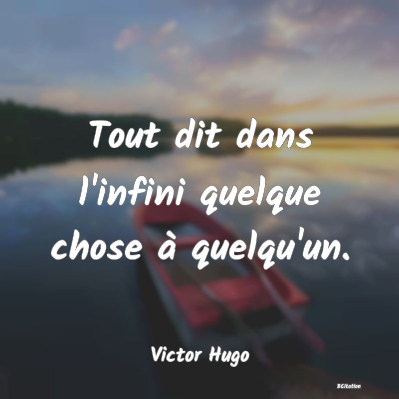 image de citation: Tout dit dans l'infini quelque chose à quelqu'un.