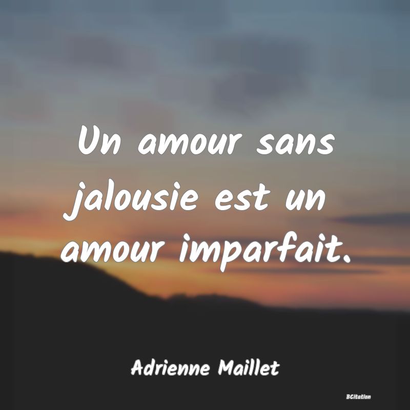 image de citation: Un amour sans jalousie est un amour imparfait.