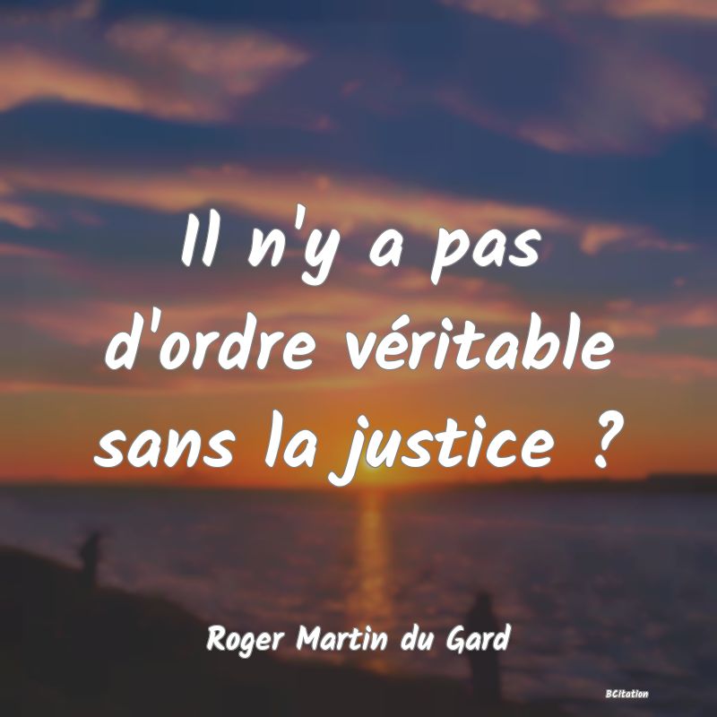 image de citation: Il n'y a pas d'ordre véritable sans la justice ?